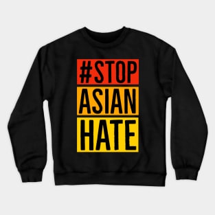 Stop Asian Hate Crewneck Sweatshirt